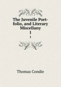 The Juvenile Port-folio, and Literary Miscellany. 1