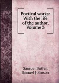 Poetical works: With the life of the author, Volume 3
