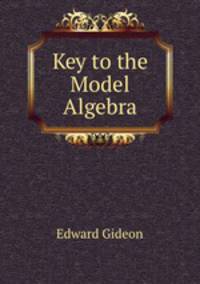 Key to the Model Algebra