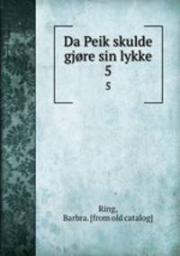 Da Peik skulde gjre sin lykke. 5