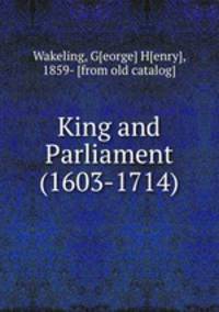 King and Parliament (1603-1714)
