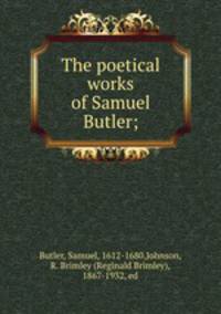 The poetical works of Samuel Butler;