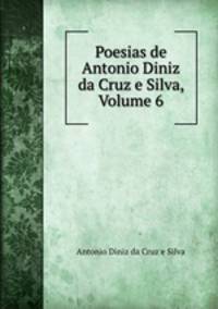 Poesias de Antonio Diniz da Cruz e Silva, Volume 6