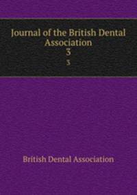 Journal of the British Dental Association. 3