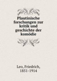 Plautinische forschungen zur kritik und geschichte der komdie