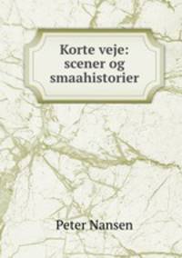 Korte veje: scener og smaahistorier