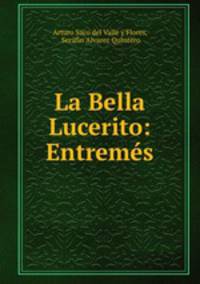 La Bella Lucerito: Entrems