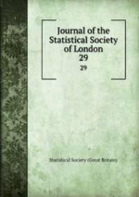 Journal of the Statistical Society of London. 29