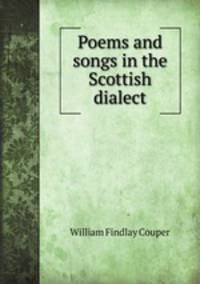Poems and songs in the Scottish dialect