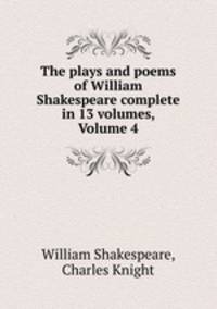 The plays and poems of William Shakespeare complete in 13 volumes, Volume 4