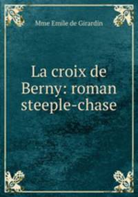 La croix de Berny: roman steeple-chase.