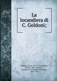La locandiera di C. Goldoni;