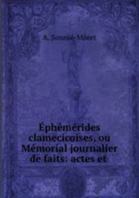 phmrides clamecicoises, ou Mmorial journalier de faits: actes et .