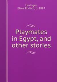 Playmates in Egypt, and other stories