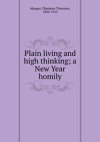 Plain living and high thinking; a New Year homily