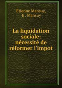 La liquidation sociale: ncessit de rformer l`impot