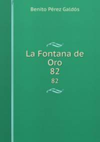 La Fontana de Oro. 82