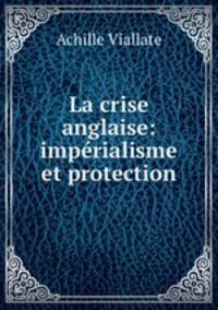 La crise anglaise: imprialisme et protection