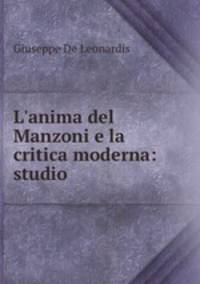 L`anima del Manzoni e la critica moderna: studio