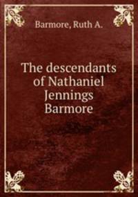 The descendants of Nathaniel Jennings Barmore