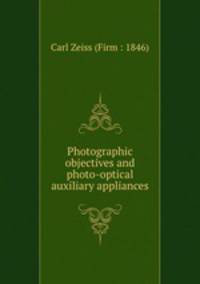 Photographic objectives and photo-optical auxiliary appliances