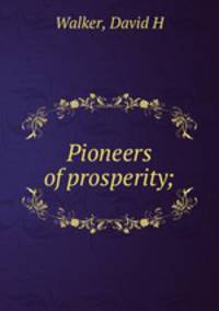Pioneers of prosperity;