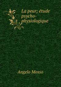 La peur; tude psycho-physiologique
