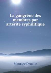 La gangrne des membres par artrite syphilitique