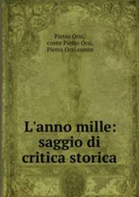 L`anno mille: saggio di critica storica