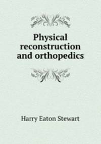 Physical reconstruction and orthopedics