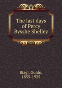 The last days of Percy Bysshe Shelley