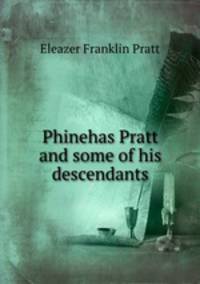 Phinehas Pratt and some of his descendants