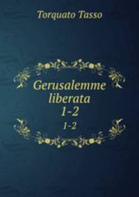 Gerusalemme liberata. 1-2