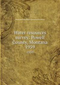 Water resources survey: Powell County, Montana. 1959