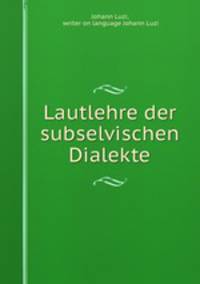 Lautlehre der subselvischen Dialekte