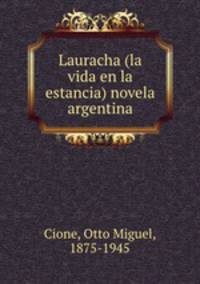 Lauracha (la vida en la estancia) novela argentina