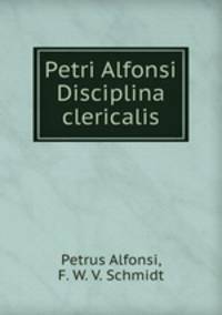 Petri Alfonsi Disciplina clericalis