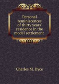 Personal reminiscences of thirty years