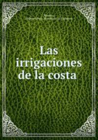 Las irrigaciones de la costa