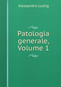 Patologia generale, Volume 1