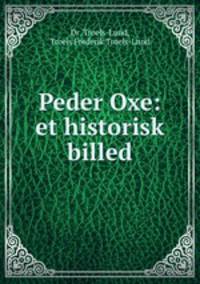 Peder Oxe: et historisk billed