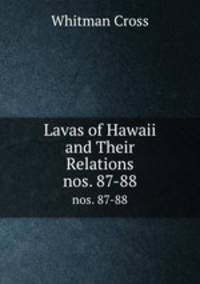 Lavas of Hawaii and Their Relations. nos. 87-88