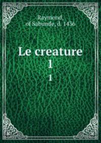 Le creature. 1