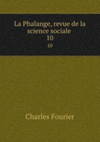 La Phalange, revue de la science sociale . 10