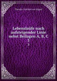 Lebenslafe nach aufsteigender Linie nebst Beilagen A, B, C.. 3