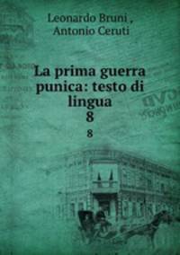La prima guerra punica: testo di lingua. 8