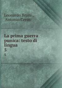 La prima guerra punica: testo di lingua. 5