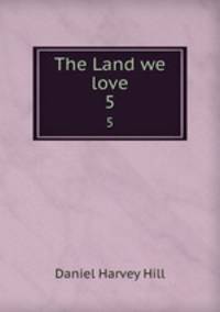 The Land we love. 5