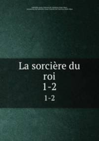 La sorcire du roi. 1-2