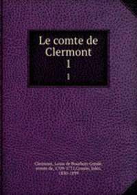 Le comte de Clermont. 1